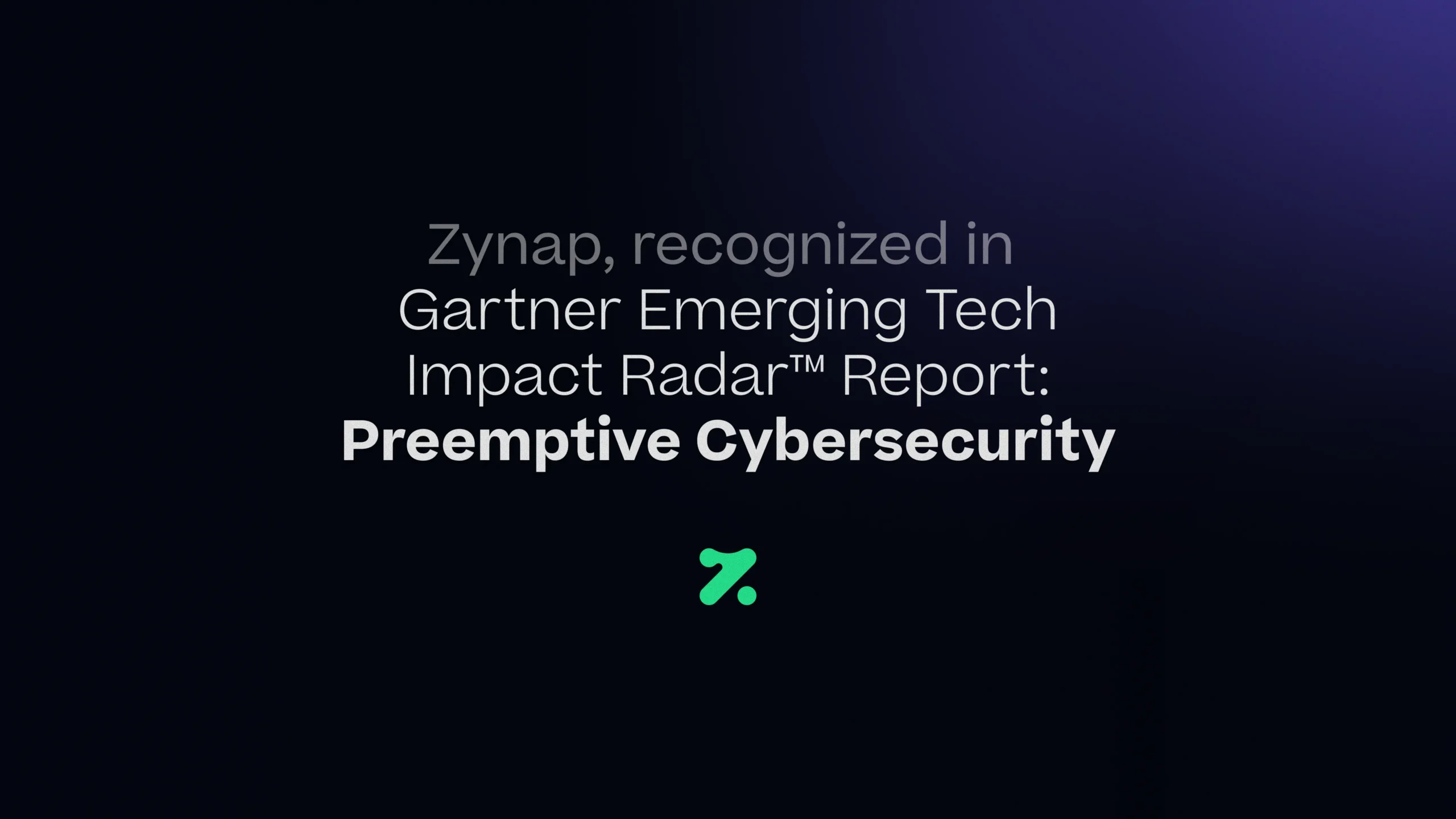 Zynap Named a Sample Vendor for Autonomous Cyber Defense System in the Gartner® Emerging Tech Impact Radar™